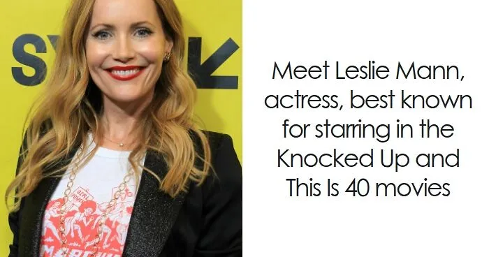 Leslie Mann: Bio And Career Highlights