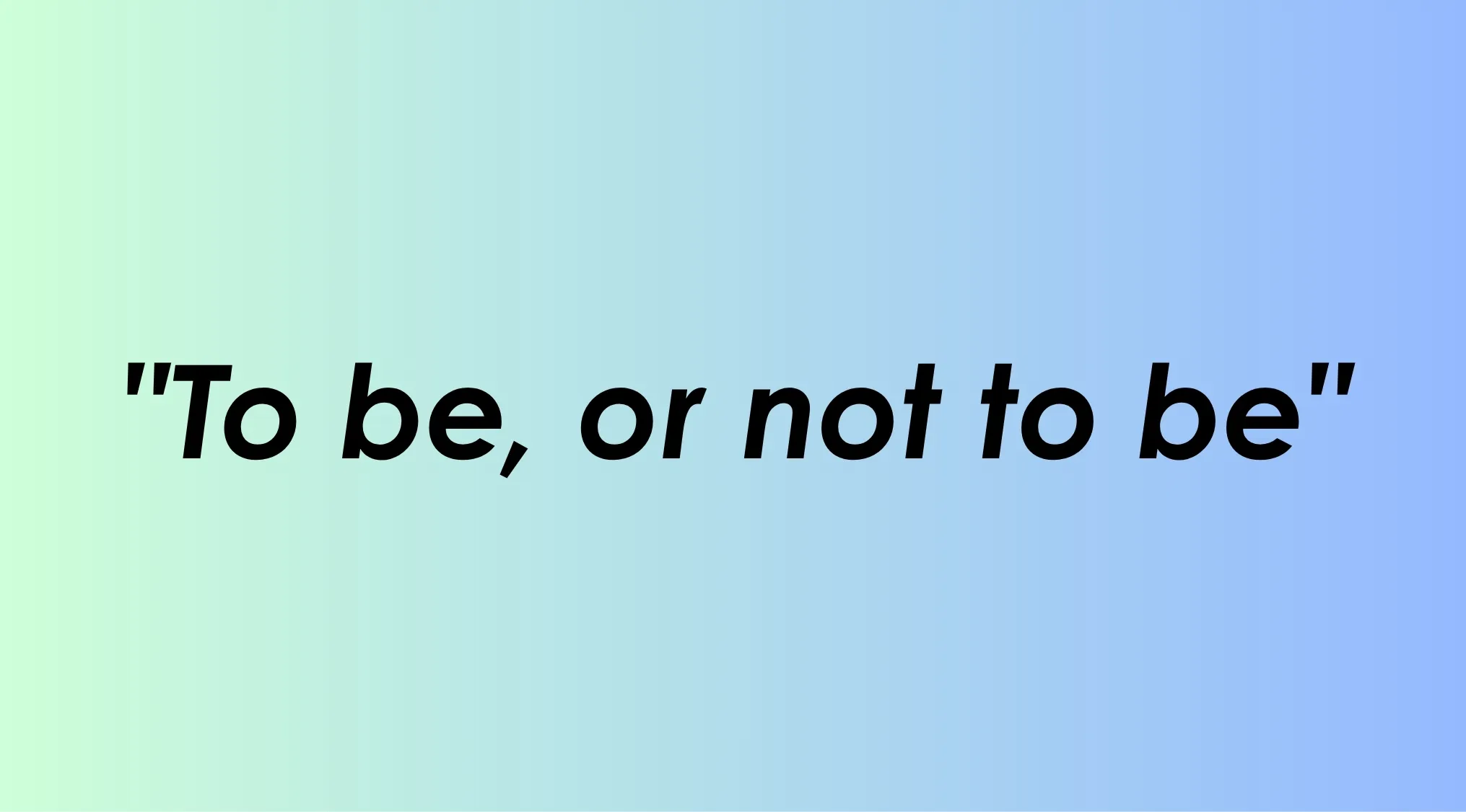 Famous Shakespearean line To be or not to be displayed in italic font on a blue and green gradient background for quiz.