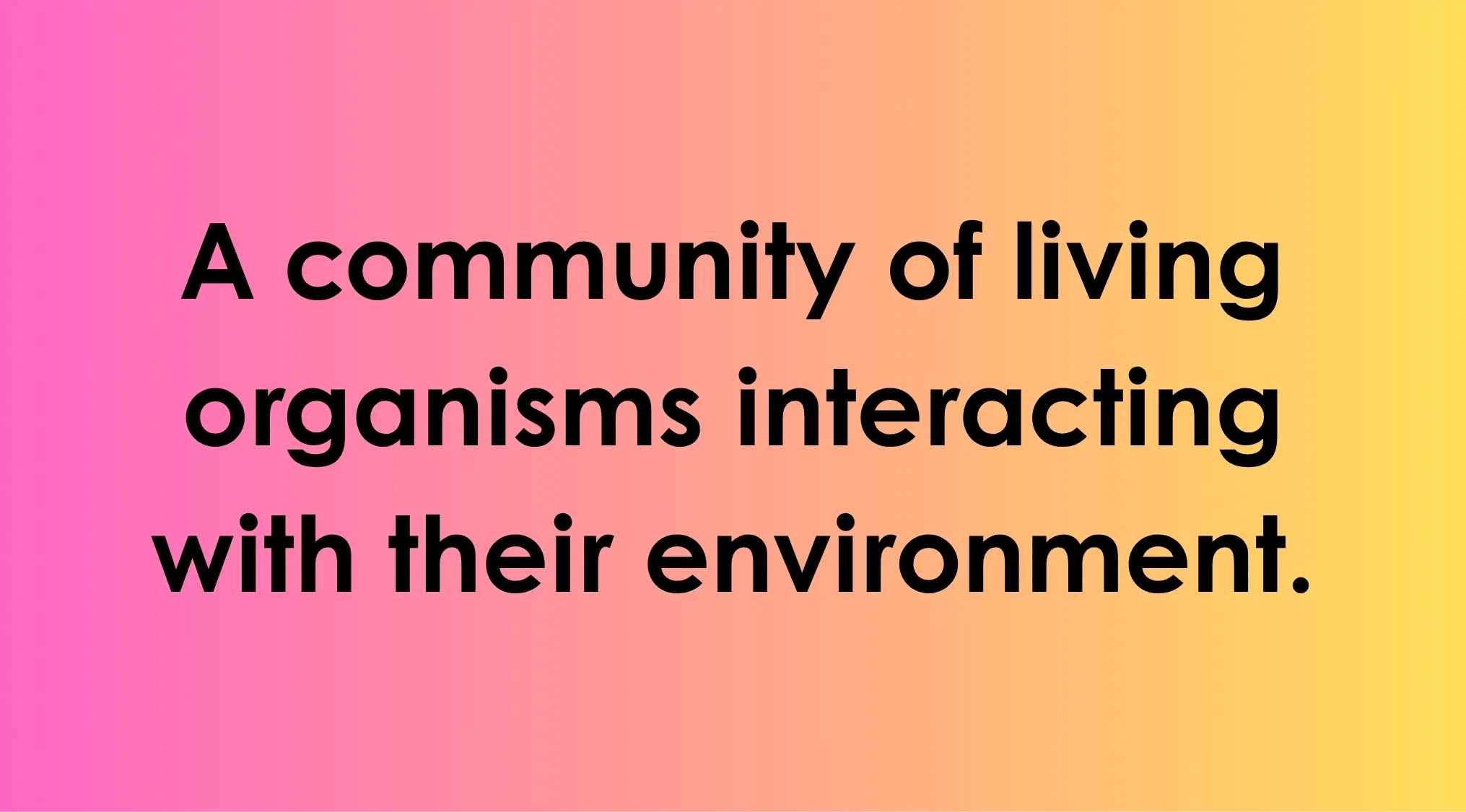 Biology vocabulary challenge text explaining a community of living organisms interacting with their environment.