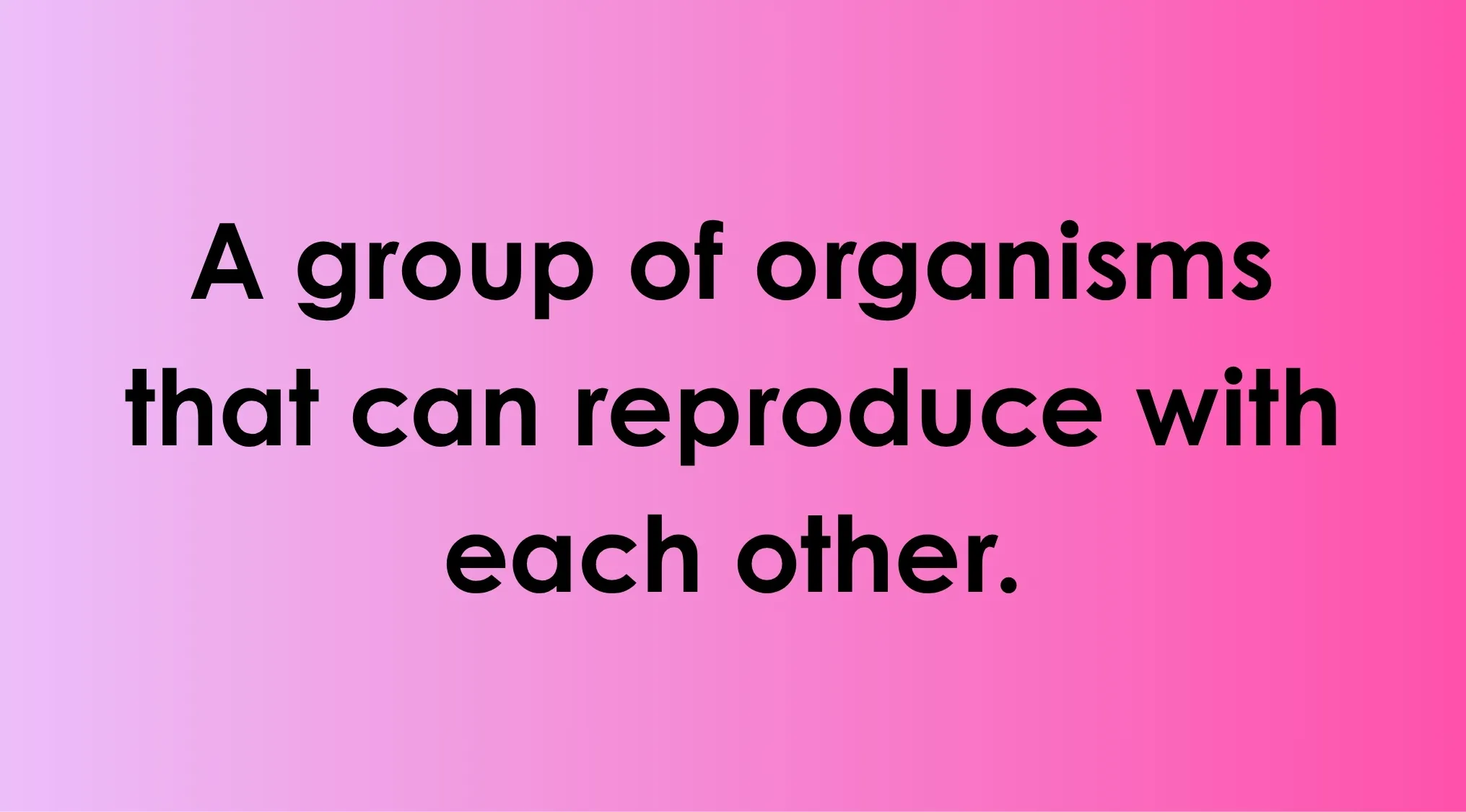 A biology vocabulary challenge describing a group of organisms that can reproduce with each other on a pink background.
