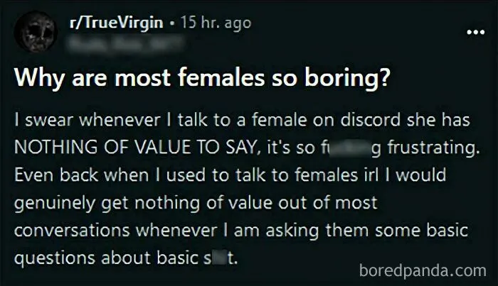 Probably Because They Didn’t Want To Talk To Someone Who Self Ids As An Incel