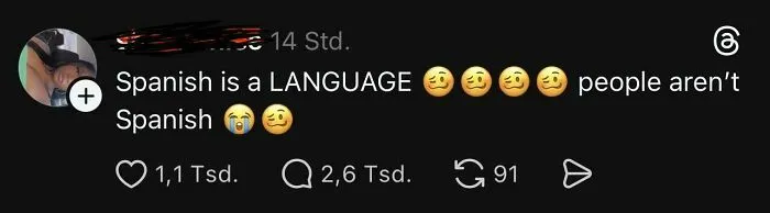 “Spanish Is A Language - People Aren’t Spanish”