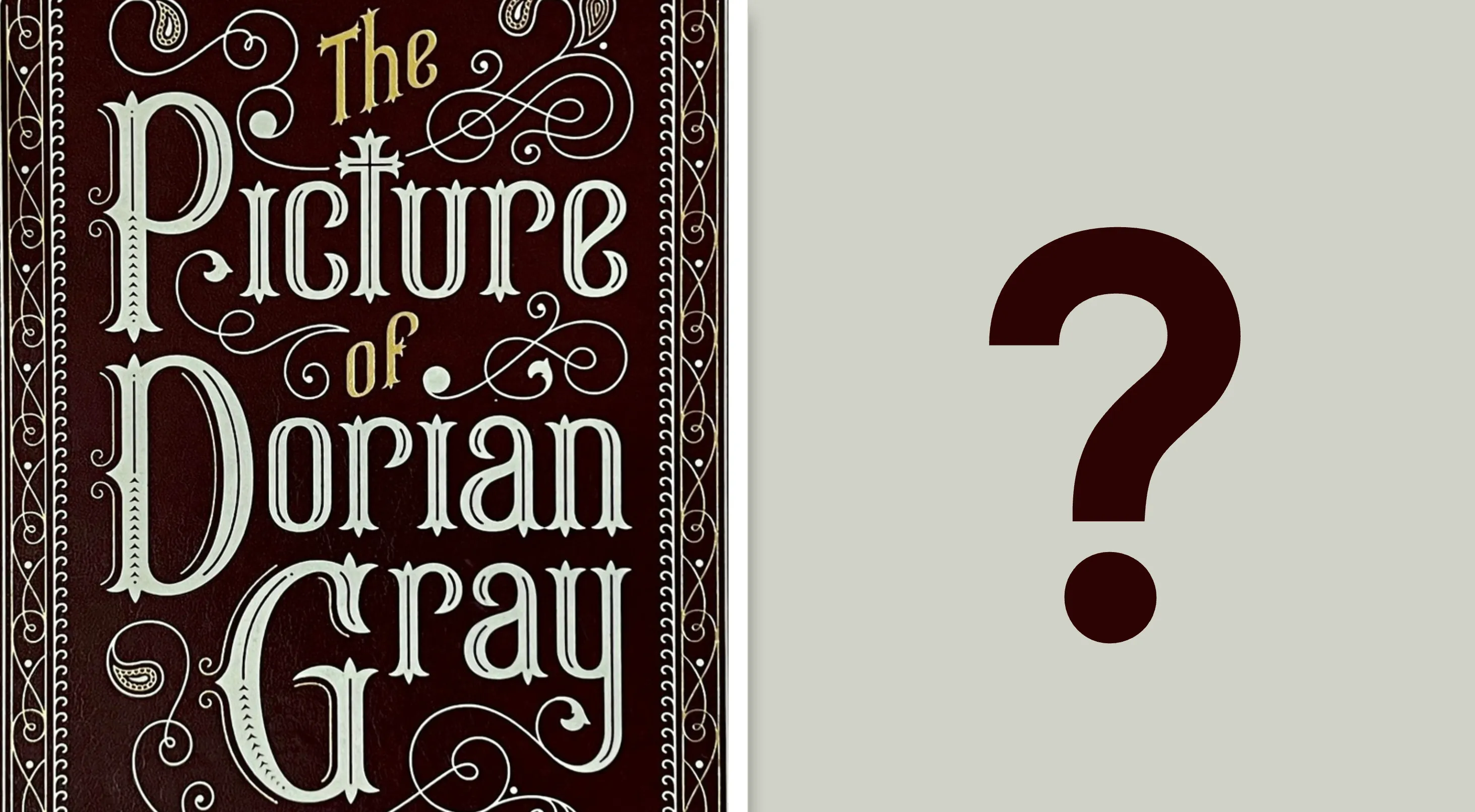 Vintage book cover of The Picture of Dorian Gray by Oscar Wilde alongside a large question mark on a plain background.