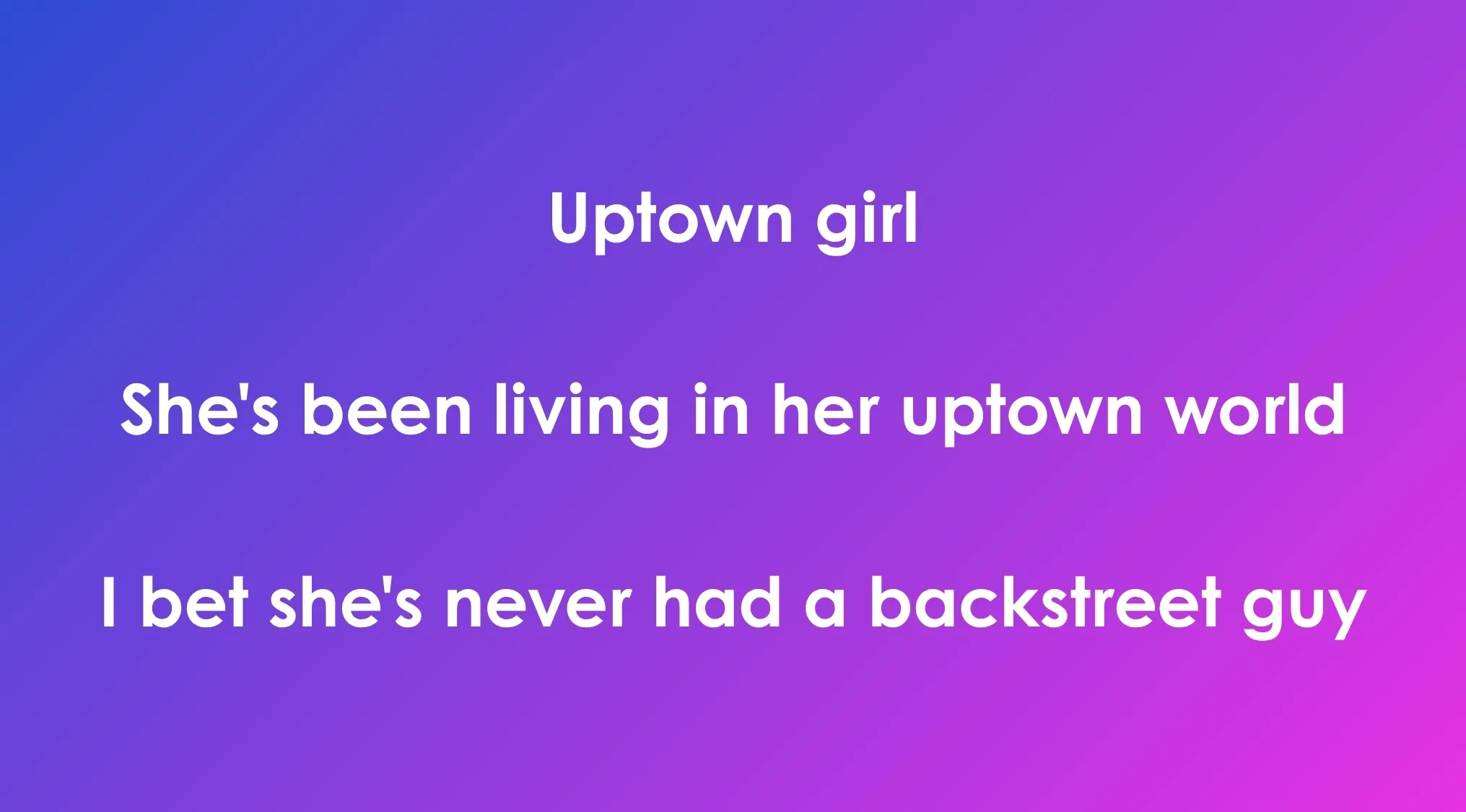Opening lyrics of 80s and 90s songs with guess the artist that wrote and performed the song starting with these lyrics