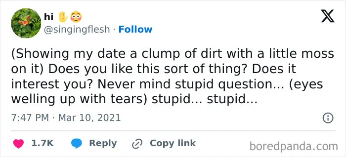 Tweet showing a humorous and unhinged post about a date and a clump of dirt with moss, reflecting wild social media vibes.