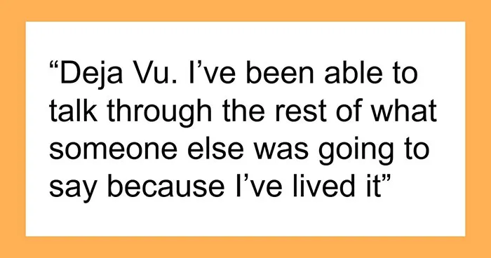 53 Bizarre, Confusing And Fake-Sounding Things People Experienced And Learned About