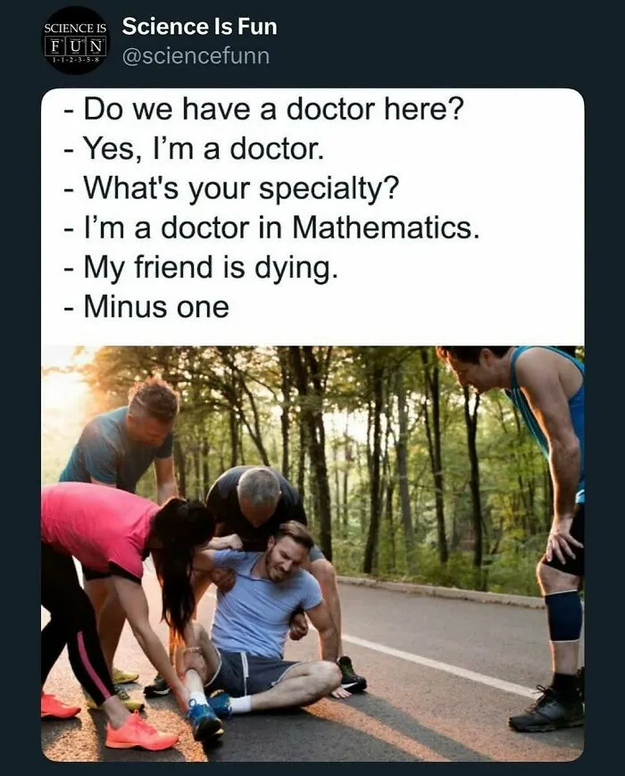 Math doctor meme showing people helping a man sitting on the road, combining humor and science enjoyment.