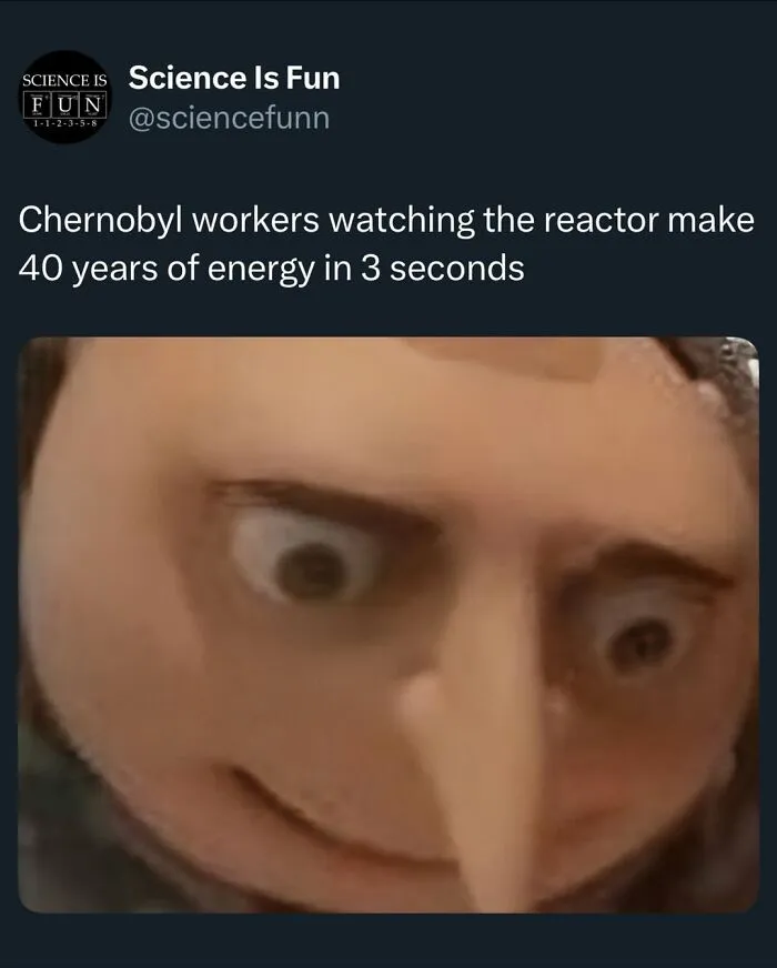 Close-up of a surprised face meme captioned about Chernobyl workers and nuclear energy in science memes and posts.