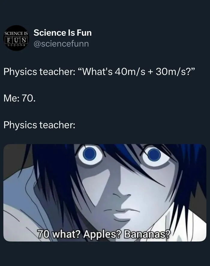 Physics meme showing confusion over units in math problem, highlighting why you don’t need to like science to enjoy memes.
