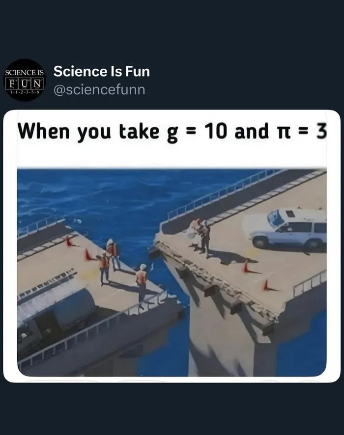Construction workers on a broken bridge illustrating science memes with gravity and pi values in a humorous post.
