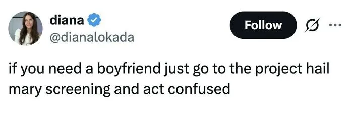 Screenshot of a funny tweet about finding a boyfriend at a Project Hail Mary screening, reflecting humorous US internet culture.
