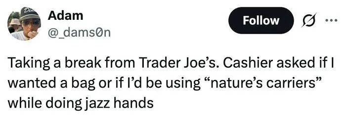 Screenshot of a funny tweet about Trader Joe’s cashier using the phrase nature’s carriers while doing jazz hands.