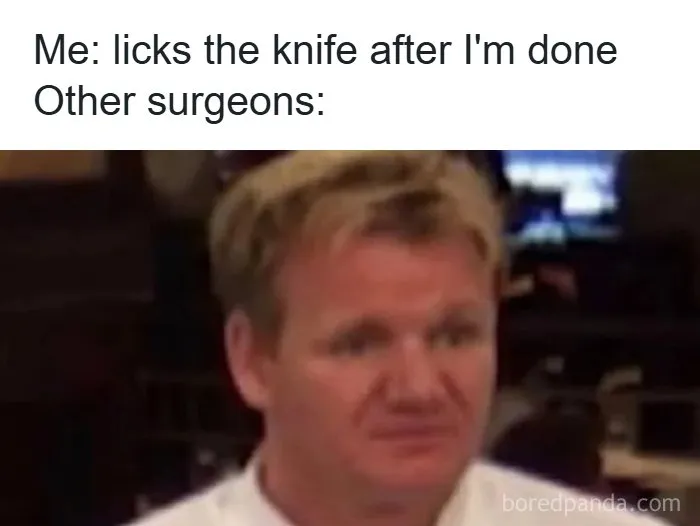 73 Painfully Funny Memes That Pretty Much Sum Up Working In Healthcare