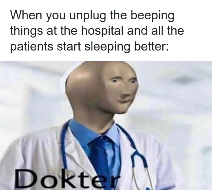 73 Painfully Funny Memes That Pretty Much Sum Up Working In Healthcare