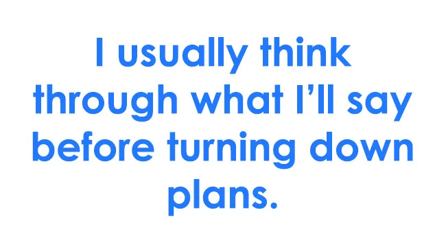 Statement for courage meter assessment shown in blue text: I usually think through what I’ll say before turning down plans.