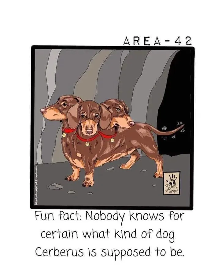 Fun Fact: One Of The Meanings Of The Greek Word "Cerberus" Is "Spotted" So Technically Hades' Dog's Name Is "Spot"
