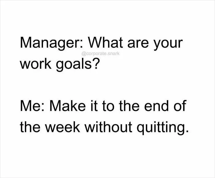 “On My Way To Work To Do Just Enough To Not Get Fired”: 53 Funny Work Memes