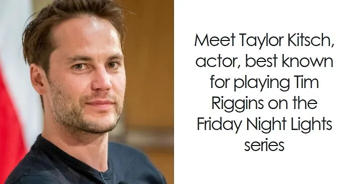 Taylor Kitsch: Bio And Career Highlights