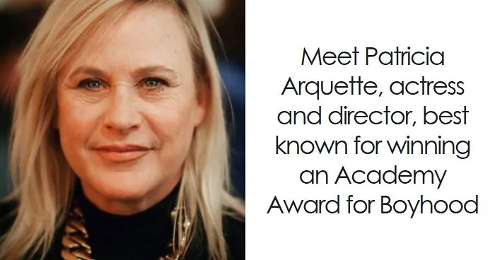 Patricia Arquette: Bio And Career Highlights