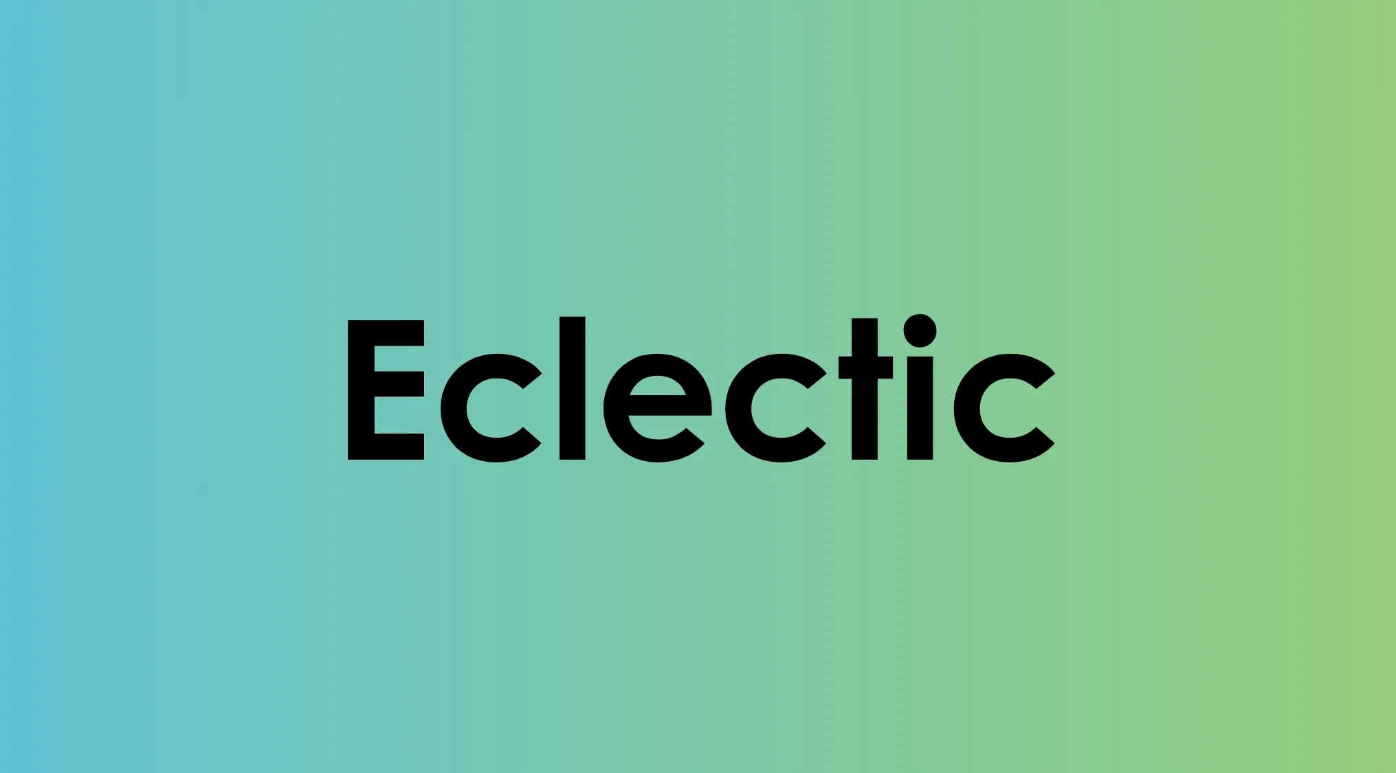 Eclectic displayed in bold black font on a teal to green gradient background for smart people words vocabulary.