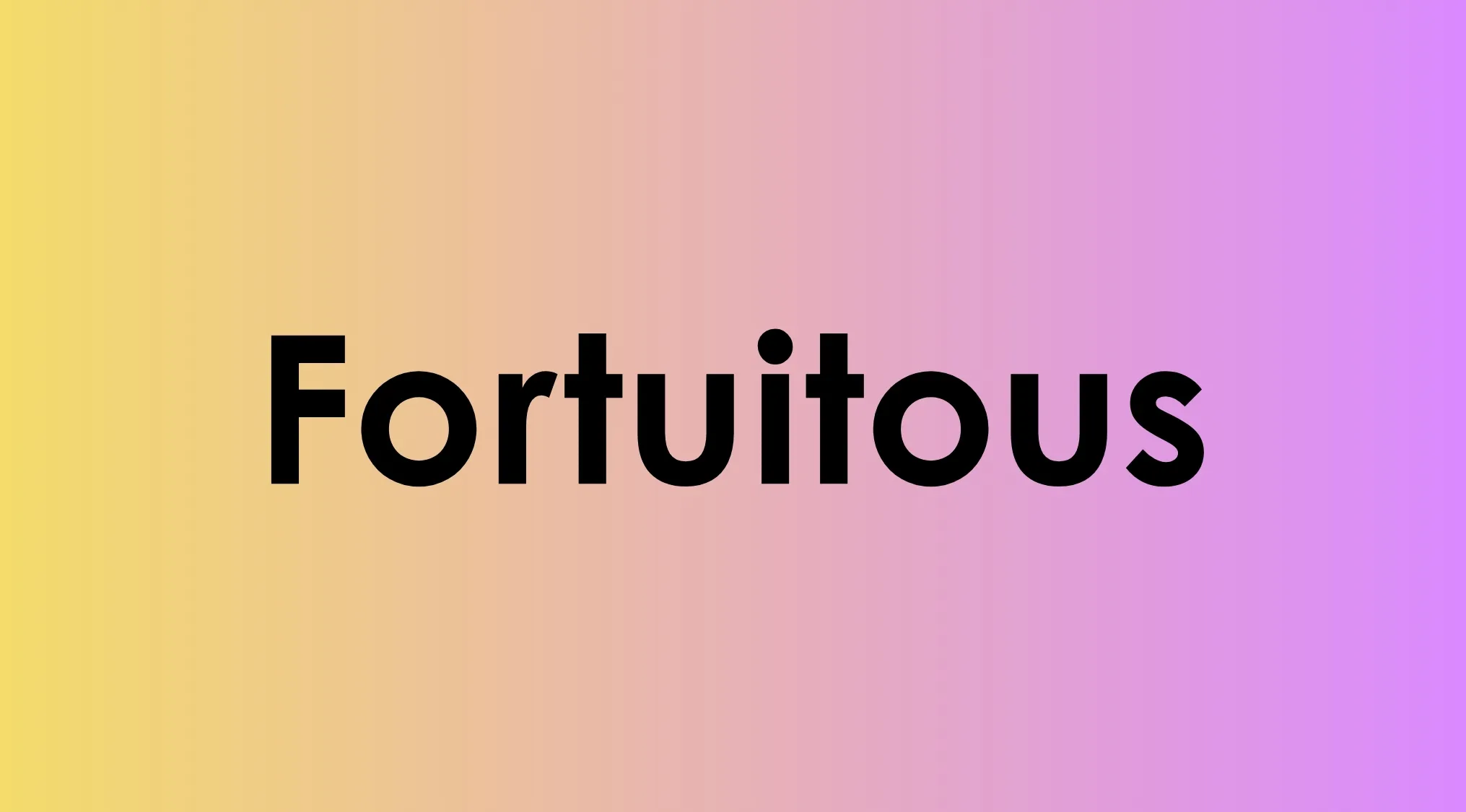 Fortuitous word displayed in bold black font on a purple and yellow gradient background for smart people words.