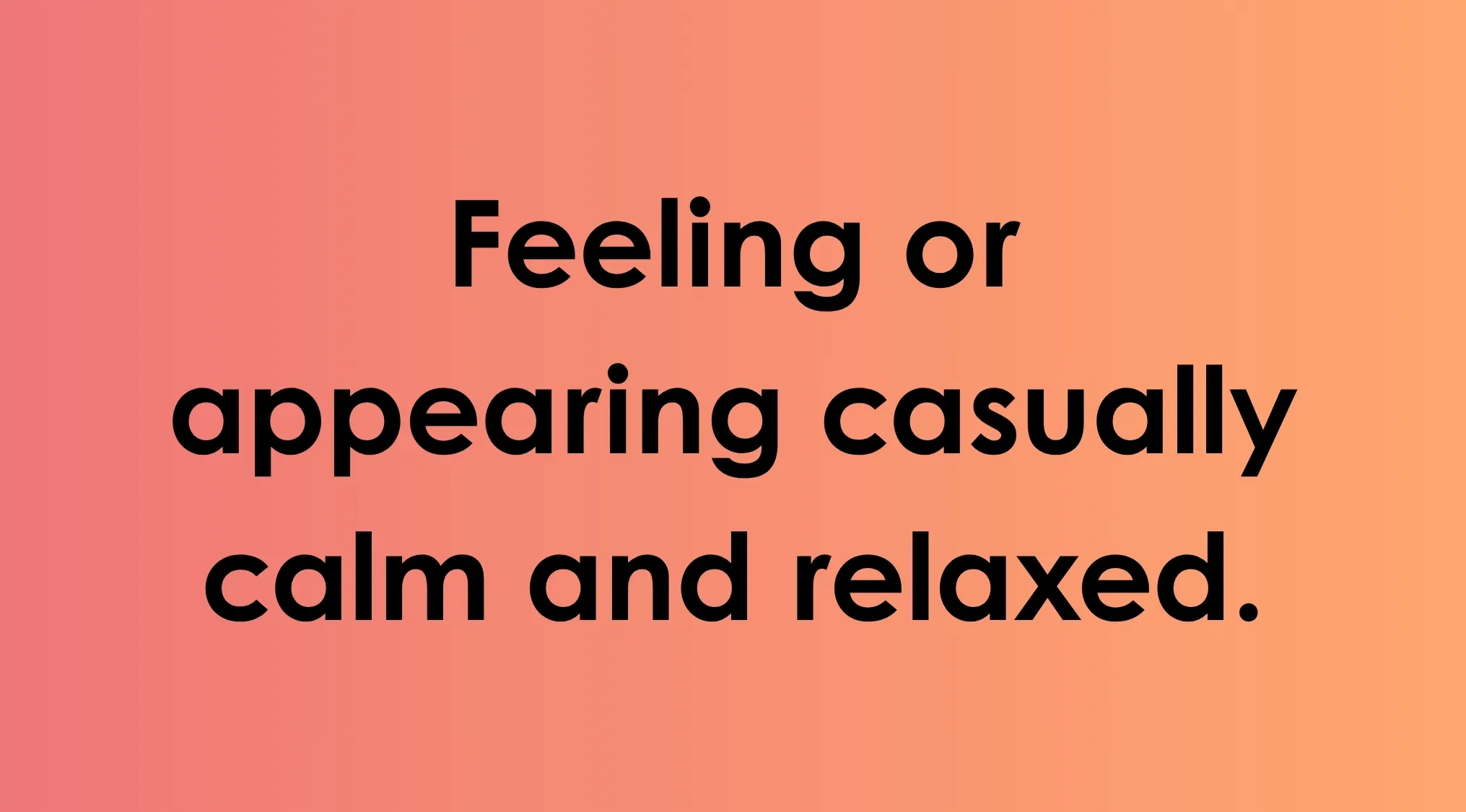 Definition card with smart people words showing feeling or appearing casually calm and relaxed on an orange gradient background.