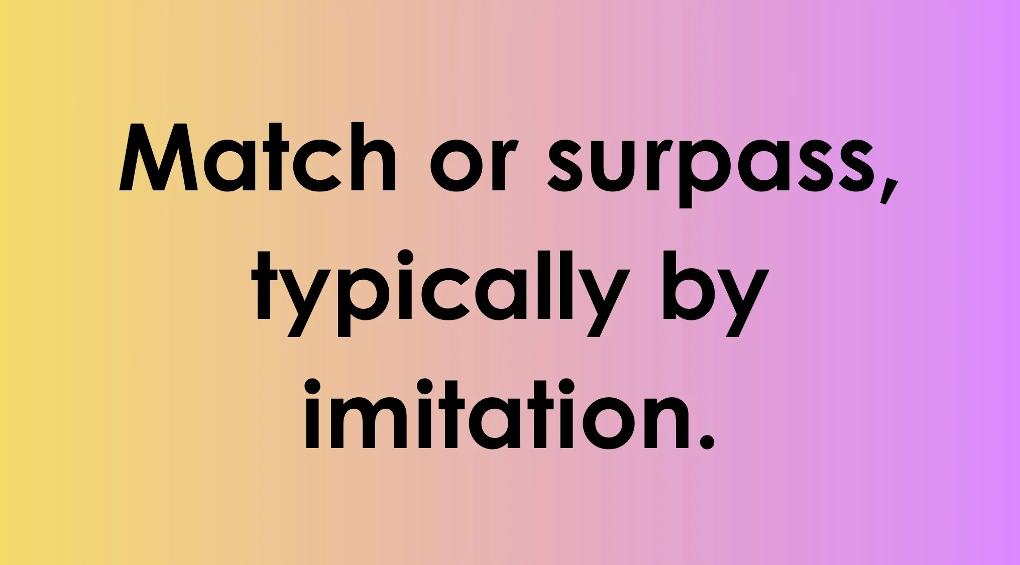 Definition of smart people words showing match or surpass typically by imitation on gradient background.