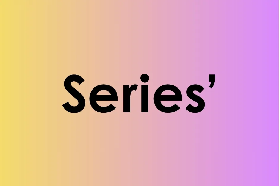 The word series with an apostrophe on a gradient background, illustrating the plural form of series.
