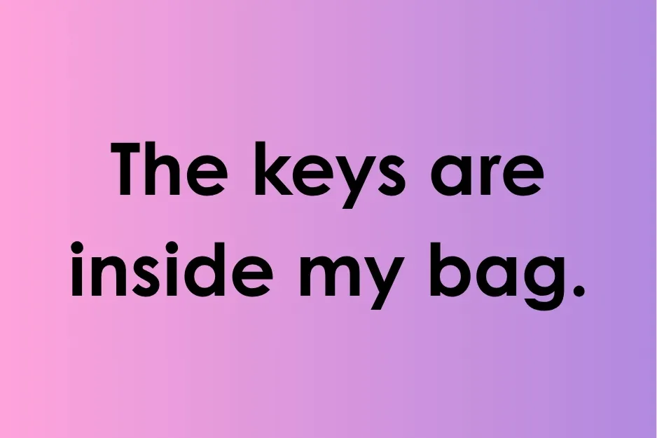 Sentence showing keys are inside bag, illustrating example of sentence missing a preposition in English grammar learning.