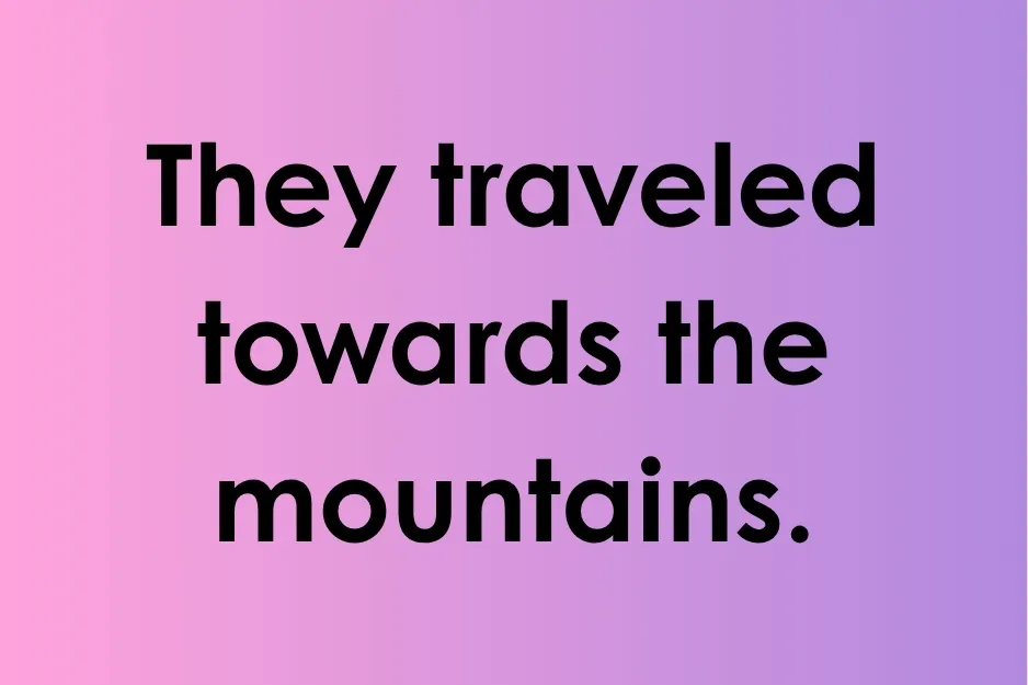 Text displaying the sentence they traveled towards the mountains on a pink and purple gradient background.