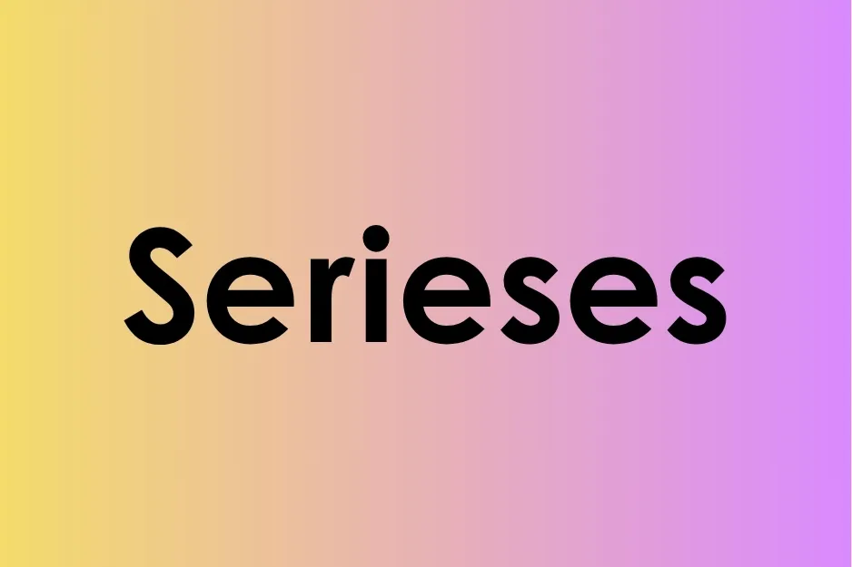 Serieses word shown in bold black font on a gradient background illustrating plural form of series concept.