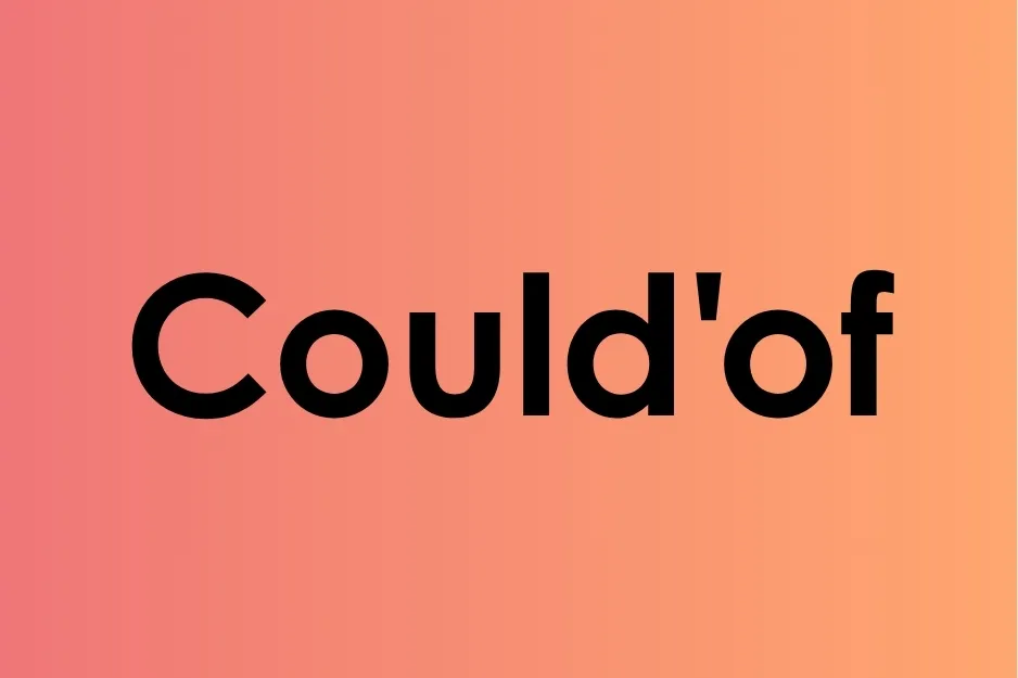 Text displaying the incorrect contraction could'of on a gradient pink and orange background about the contraction of could have.