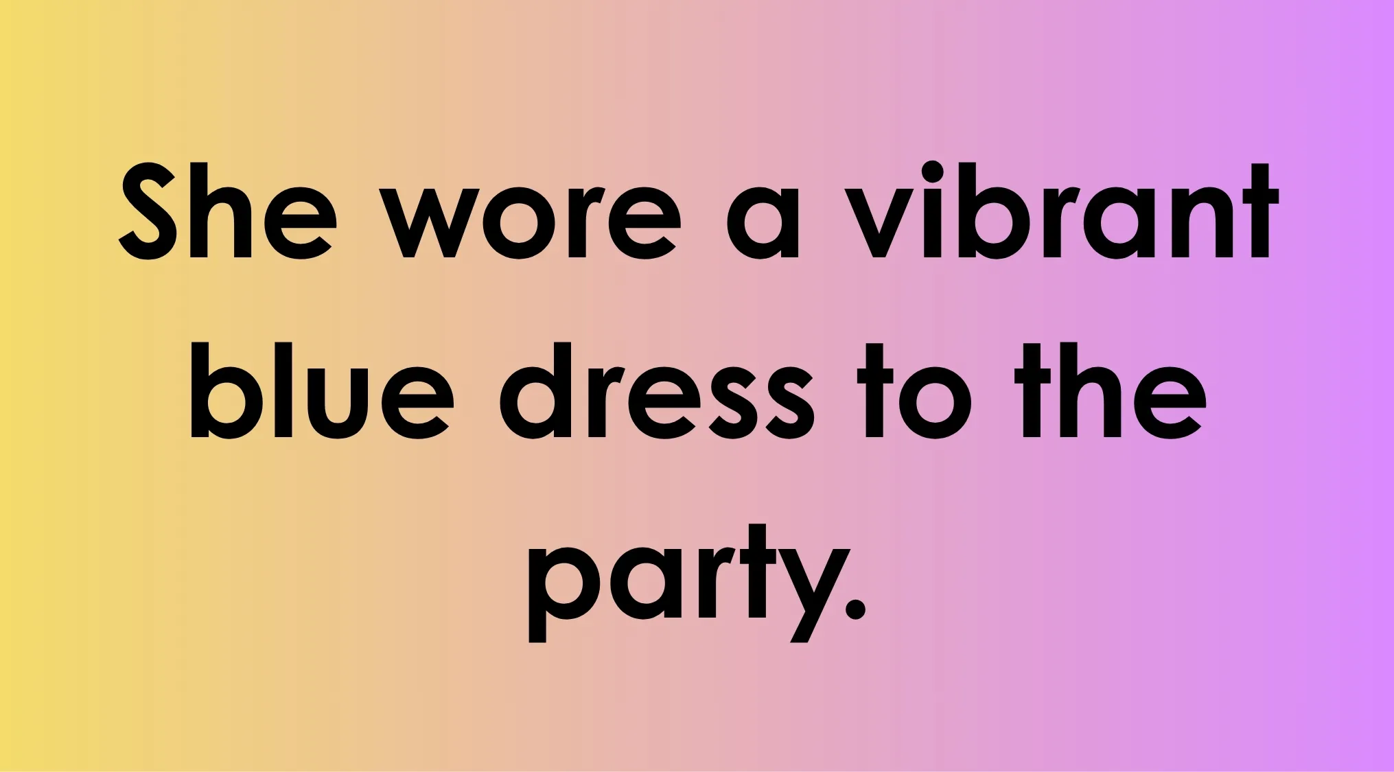 Sentence example showing the adjective vibrant modifying the noun dress for part of speech analysis.