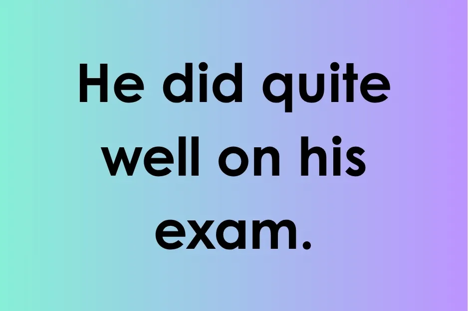 Text on a gradient background saying he did quite well on his exam with redundant wording example.
