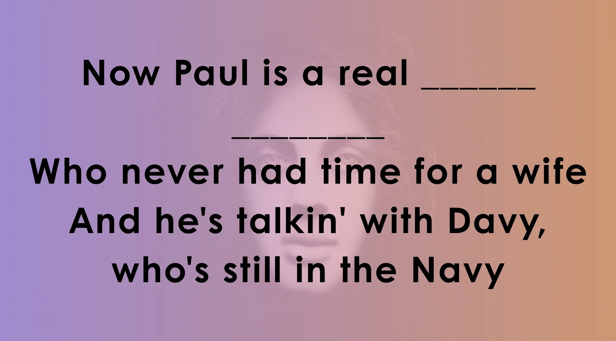 Fill in the blanks with missing lyrics challenge showing a music lyric puzzle with Paul and Davy lyrics