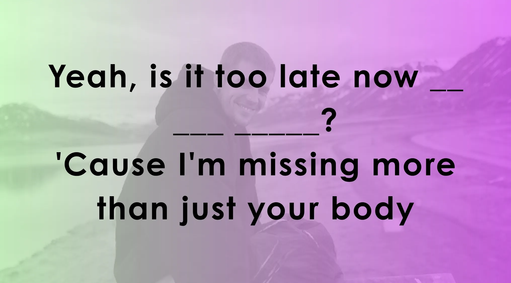 Image showing a lyric fill-in-the-blank challenge with the phrase missing part of song lyrics for SEO keywords.