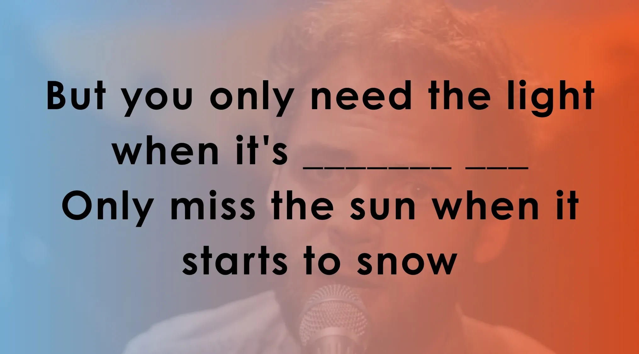 Man singing into microphone with lyrics challenge asking to finish the song with main SEO keyword song lyrics quiz.