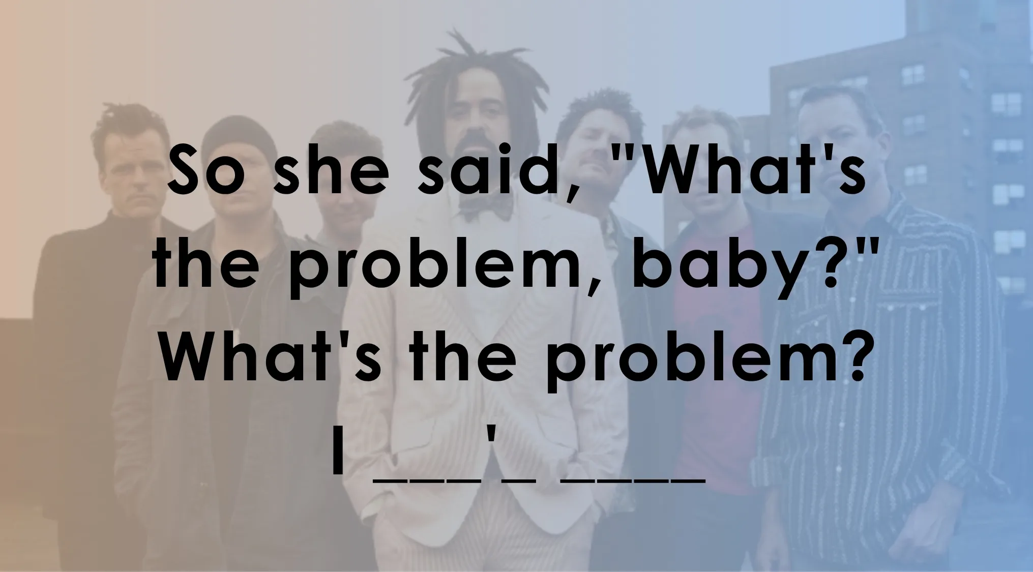 Band photo with a lyrics quiz asking to finish the missing part of popular song lyrics challenge