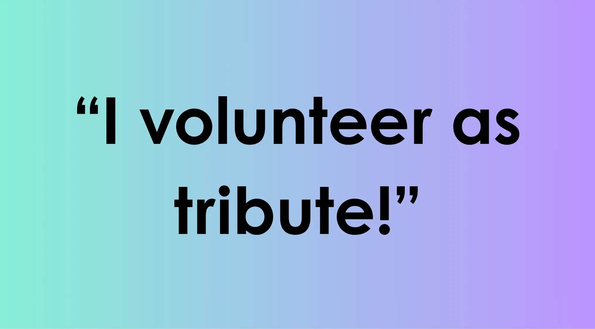 Bold text reading I volunteer as tribute on a gradient background for a 2012 movie quiz question.