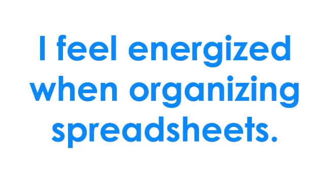 Text in blue font stating feeling energized when organizing spreadsheets, related to left-brain or right-brain traits.