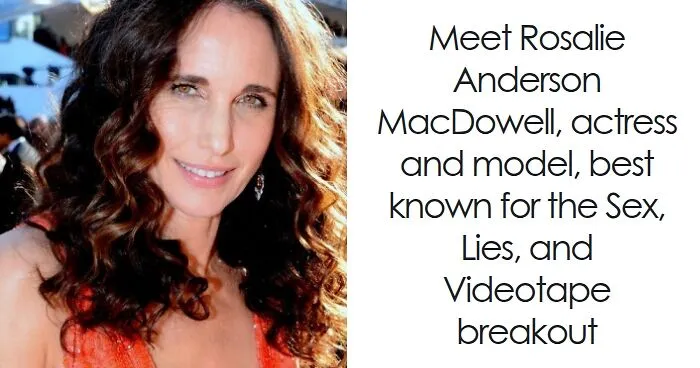 Andie MacDowell: Bio And Career Highlights
