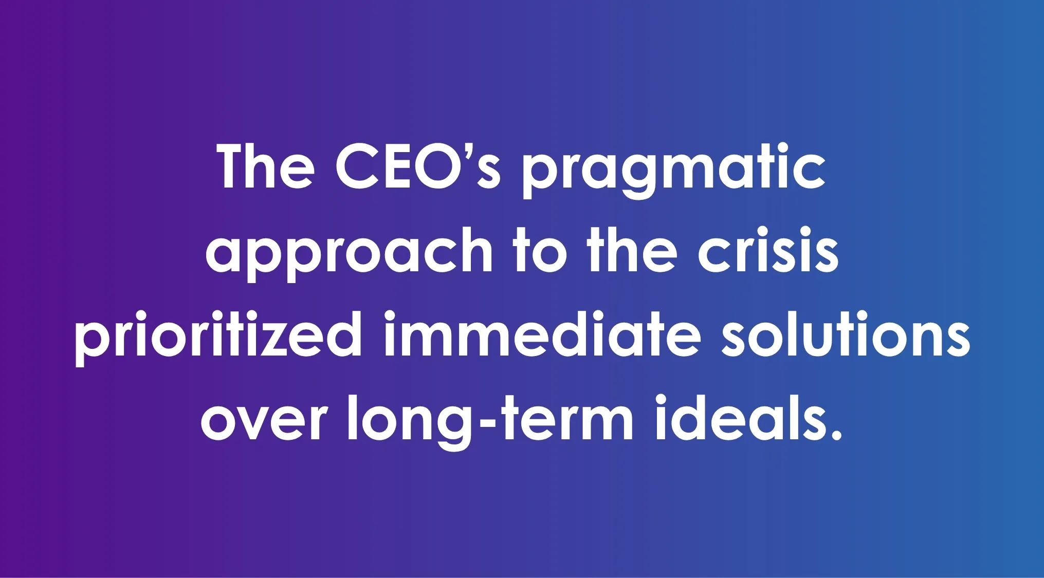SAT exam trivia text showing a pragmatic CEO prioritizing immediate solutions over long-term ideals on a blue gradient background.