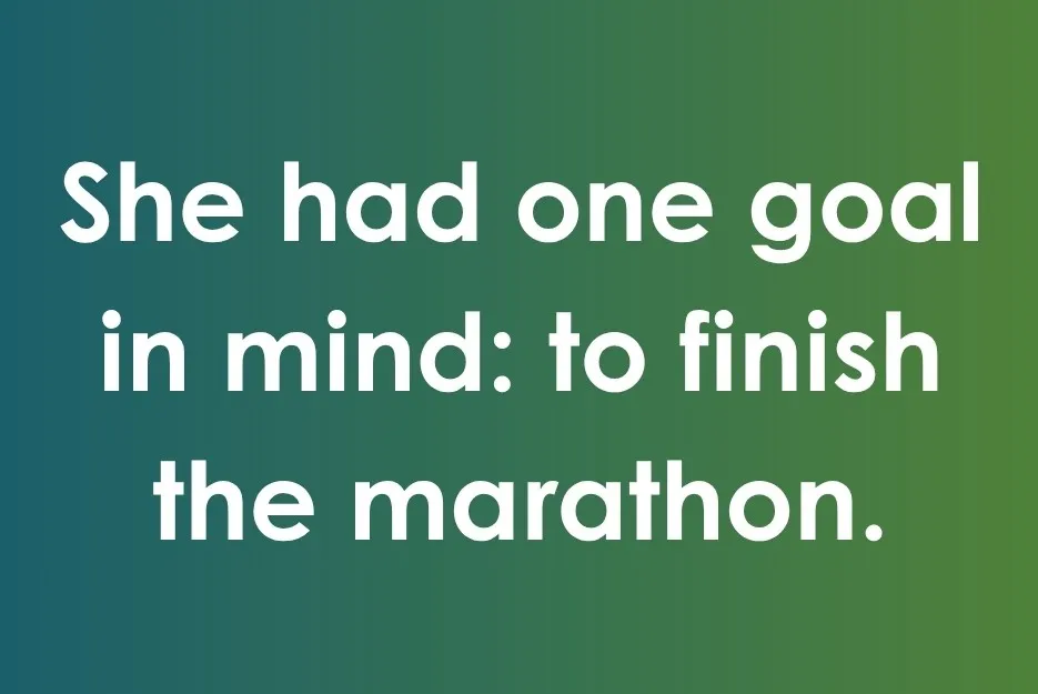 Text showing the correctly punctuated sentence about one goal in mind to finish the marathon on a green gradient background.