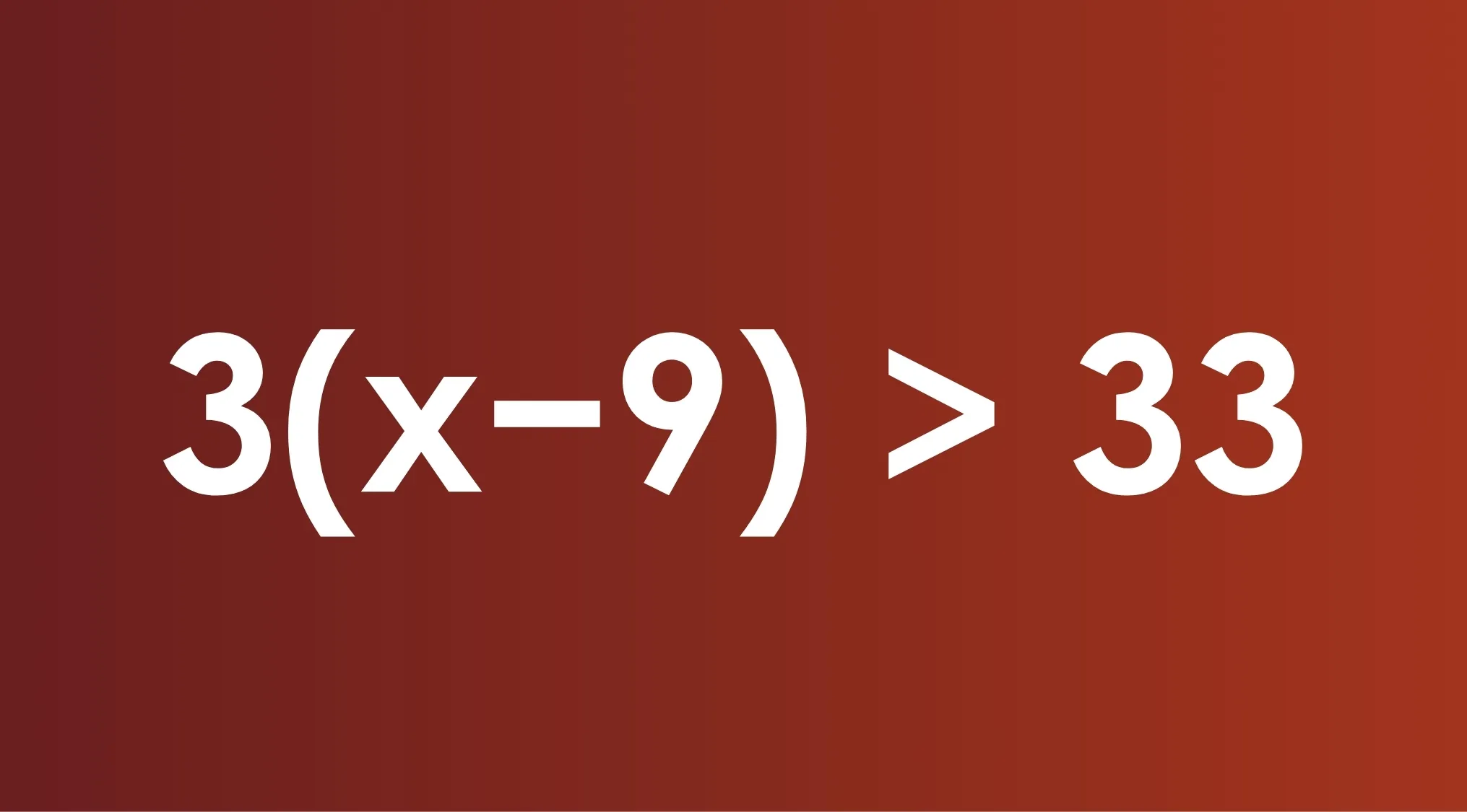 Inequality math problem with algebraic expression 3 times x minus 9 greater than 33 for SAT exam trivia
