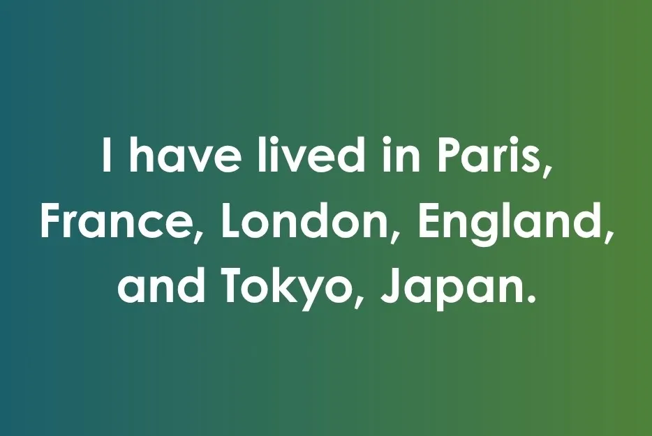 Correctly punctuated sentence listing cities and countries: Paris, France, London, England, and Tokyo, Japan on green background.
