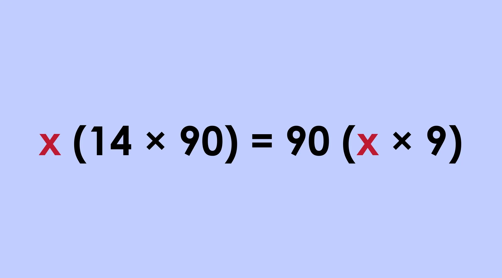 Math Test Grade 4, Question 4. Find the value of x in the equation x(14 × 90) = 90(x × 9).