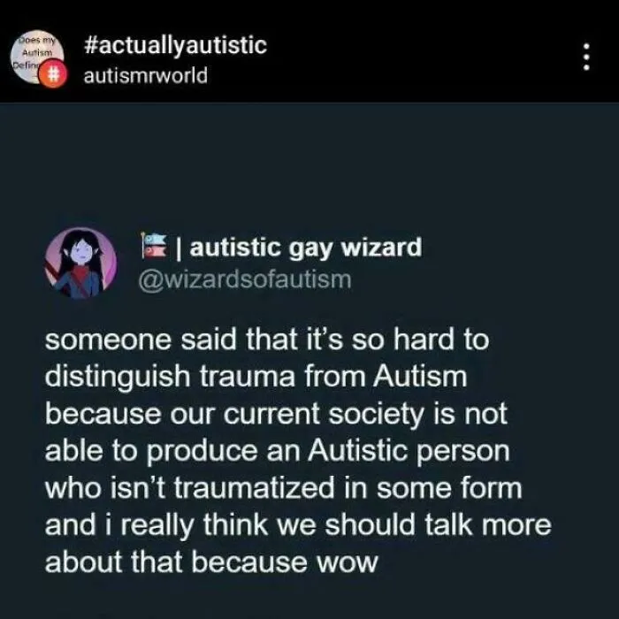 A relatable meme: a tweet about society's inability to produce a non-traumatized autistic person.