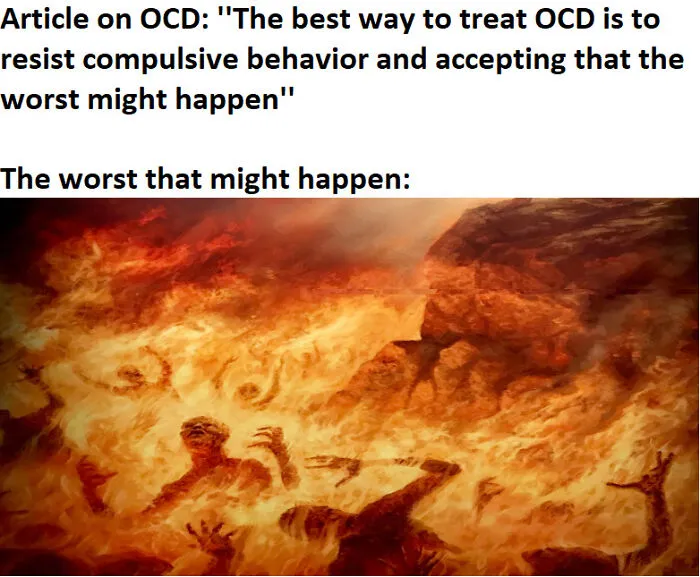 A relatable meme showing an article about treating OCD juxtaposed with a fiery, hellish image of people burning, highlighting exaggerated fears.