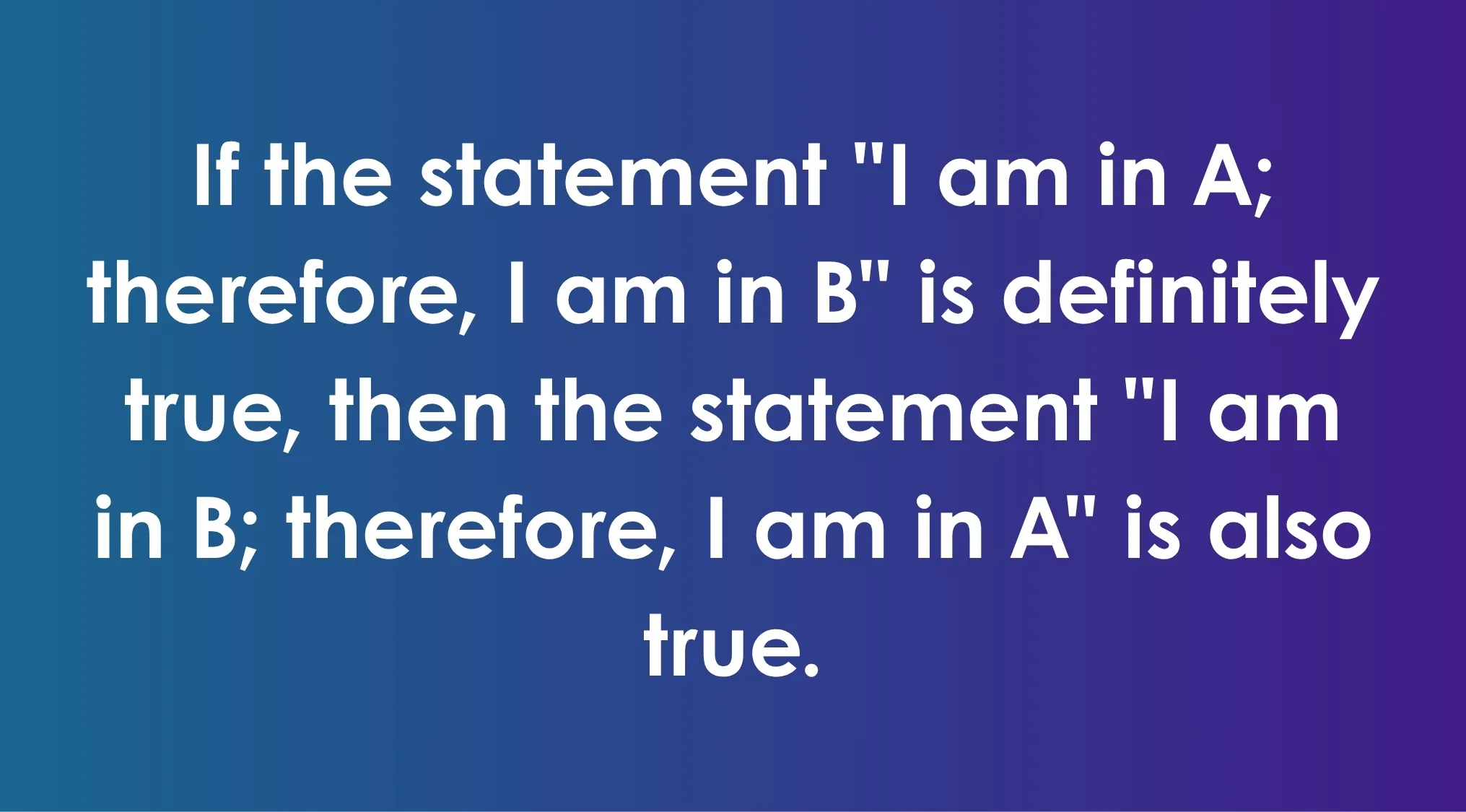 Logic question on a blue gradient background presenting a true or false statement about set relationships A and B.