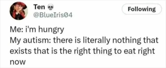A relatable meme: a tweet about hunger and autism, expressing the difficulty of finding the right food.